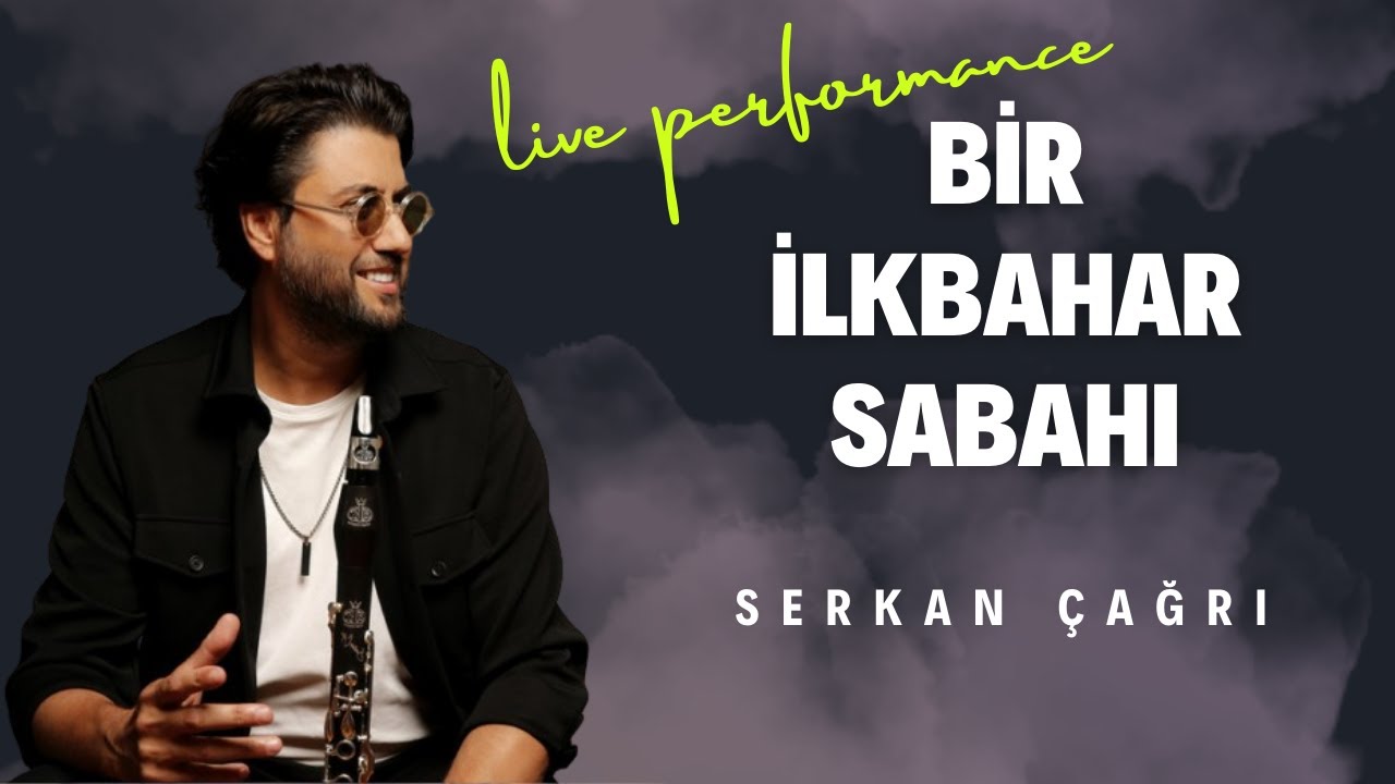 SERKAN ÇAĞRI - BİR İLKBAHAR SABAHI