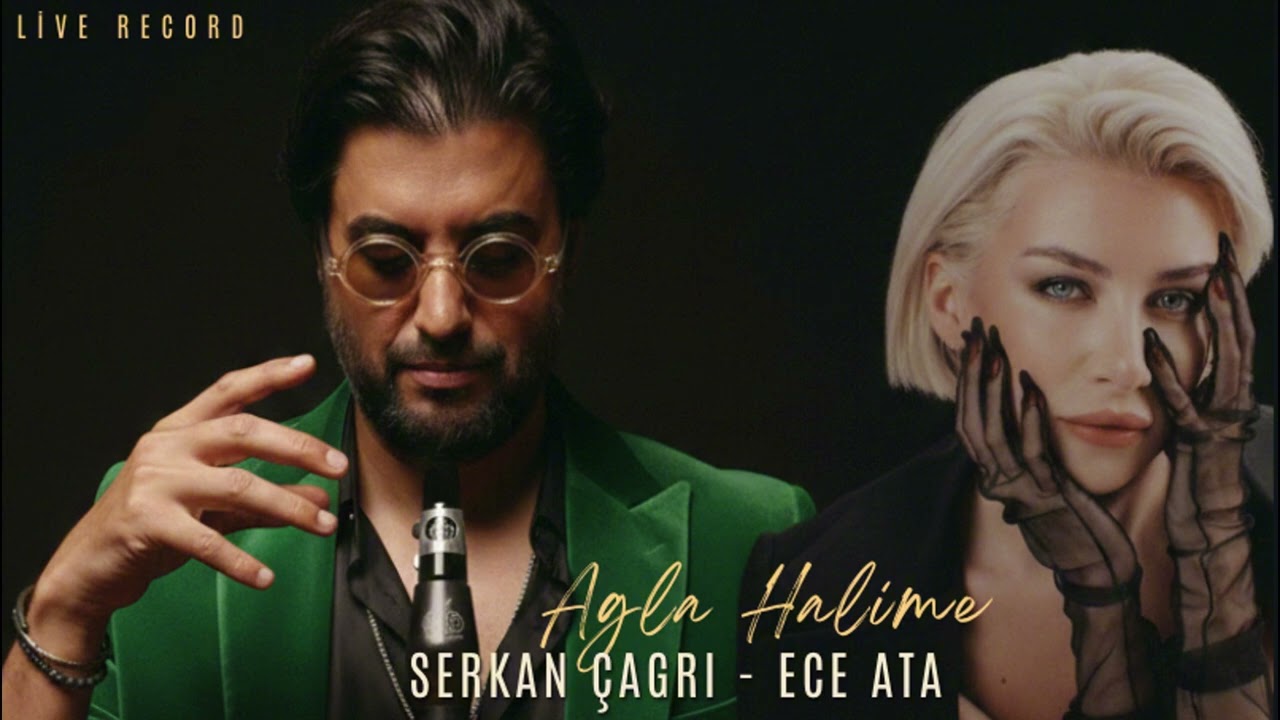 SERKAN ÇAĞRI - ECE ATA ''AĞLA HALİME''
