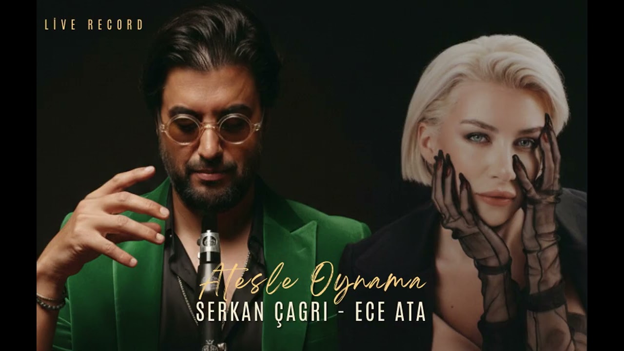 SERKAN ÇAĞRI - ECE ATA ''ATEŞLE OYNAMA''
