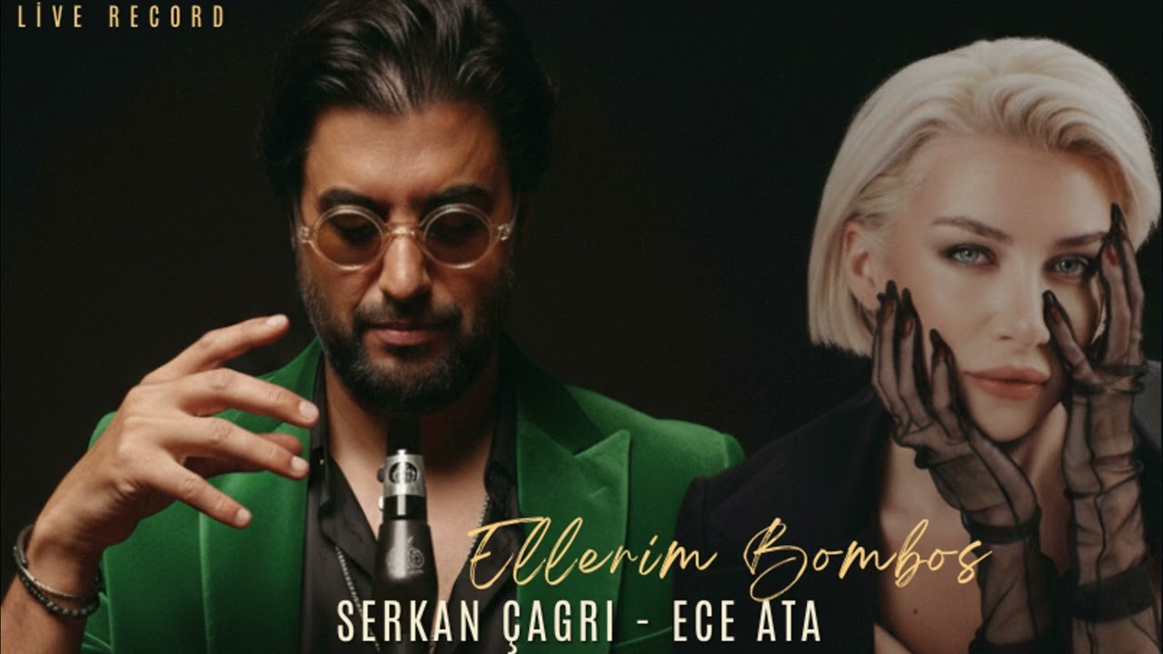 SERKAN ÇAĞRI - ECE ATA ''ELLERİM BOMBOŞ''