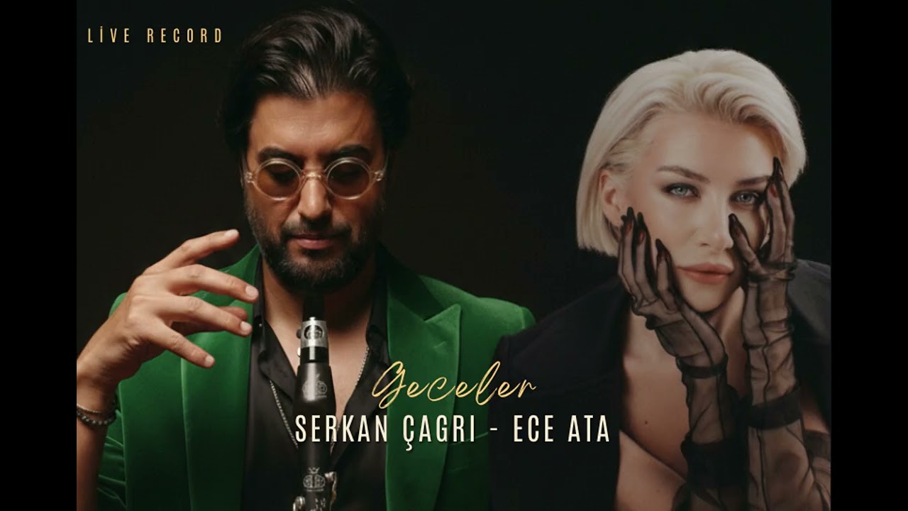 SERKAN ÇAĞRI - ECE ATA ''GECELER''