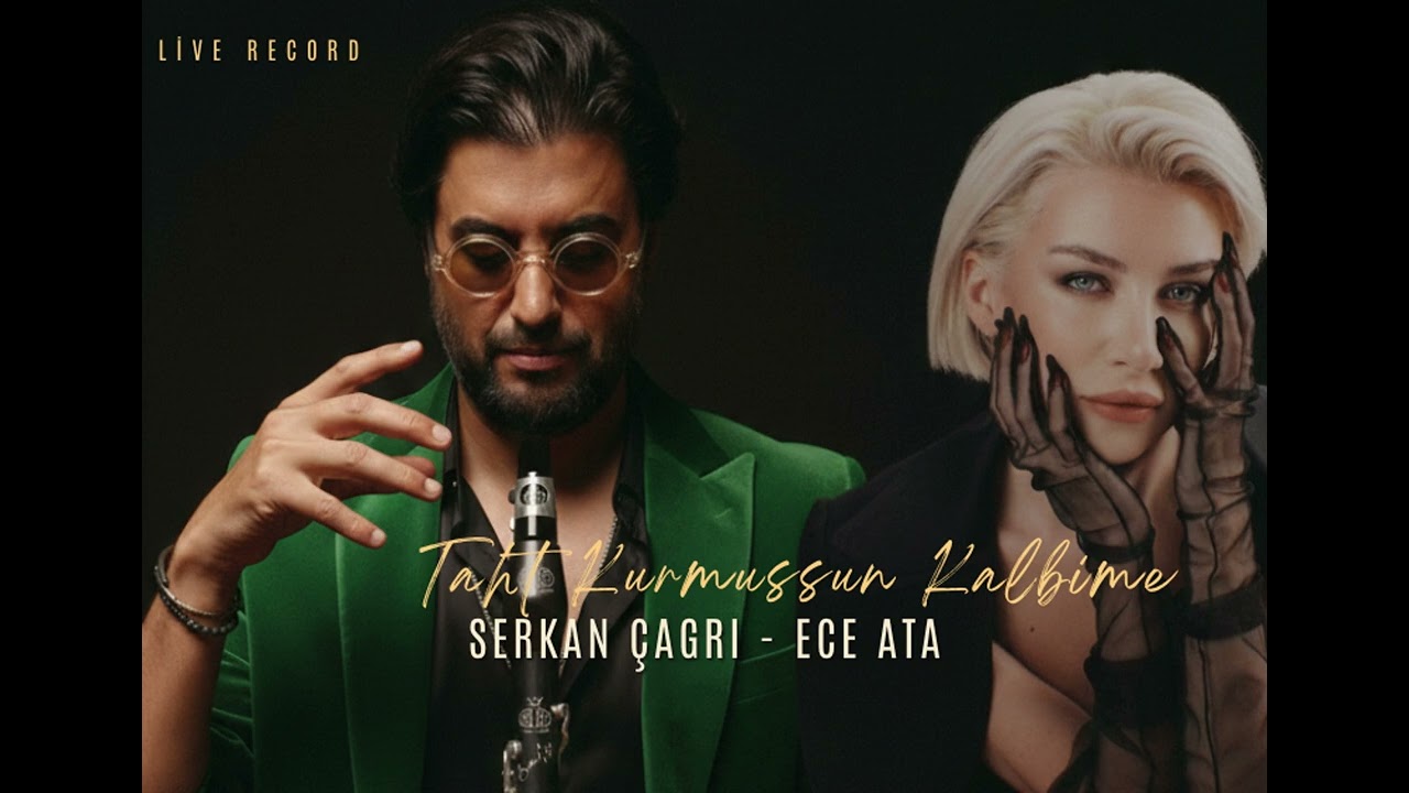 SERKAN ÇAĞRI - ECE ATA ''TAHT KURMUŞSUN KALBİME''