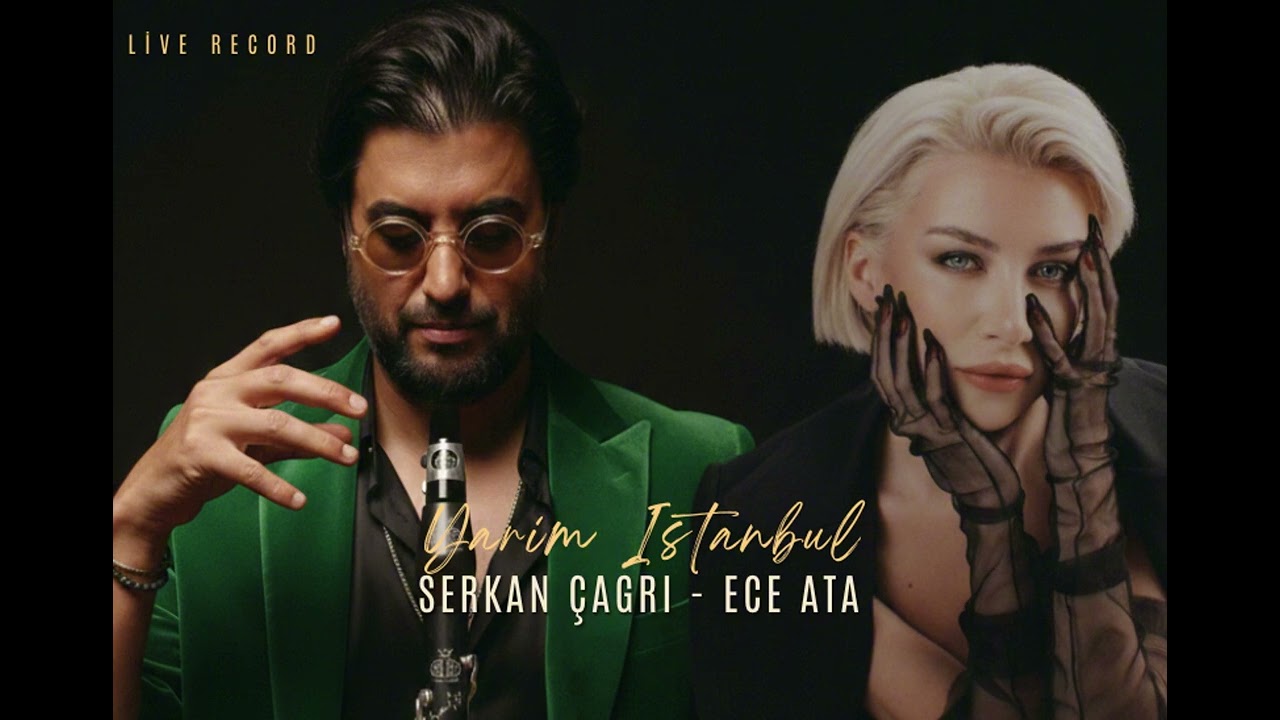 SERKAN ÇAĞRI - ECE ATA ''YARİM İSTANBUL''