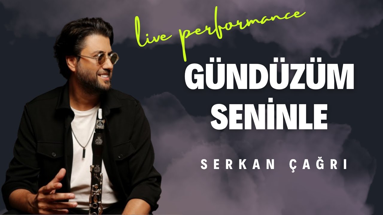 SERKAN ÇAĞRI - GÜNDÜZÜM SENİNLE