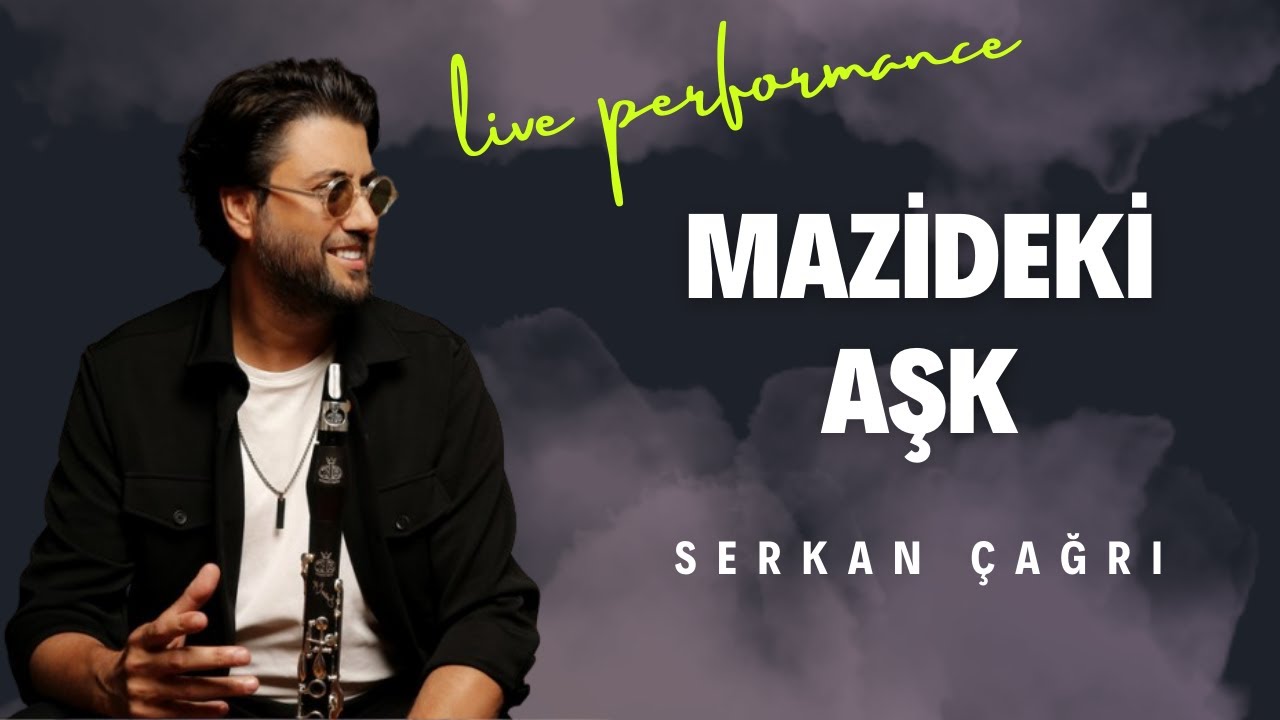 SERKAN ÇAĞRI - MAZİDEKİ AŞK