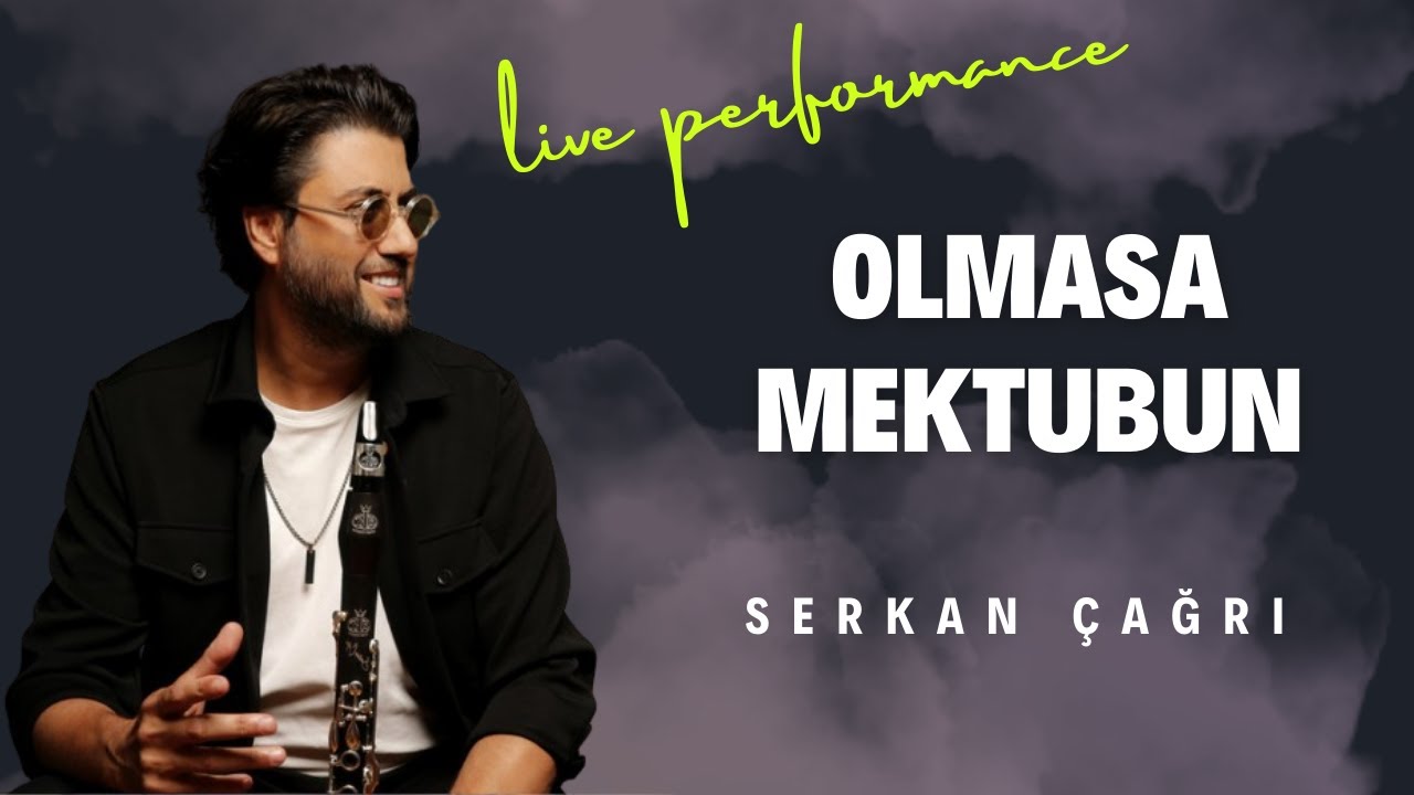 SERKAN ÇAĞRI - OLMASA MEKTUBUN