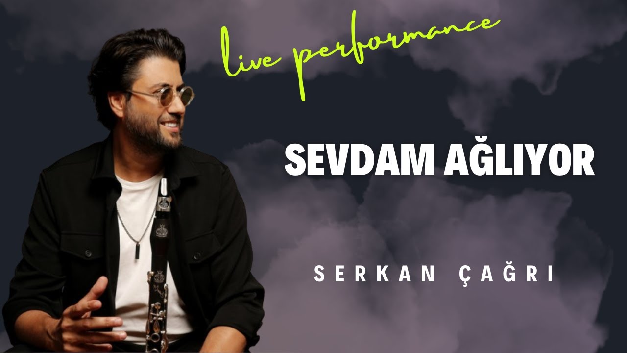 SERKAN ÇAĞRI - SEVDAM AĞLIYOR