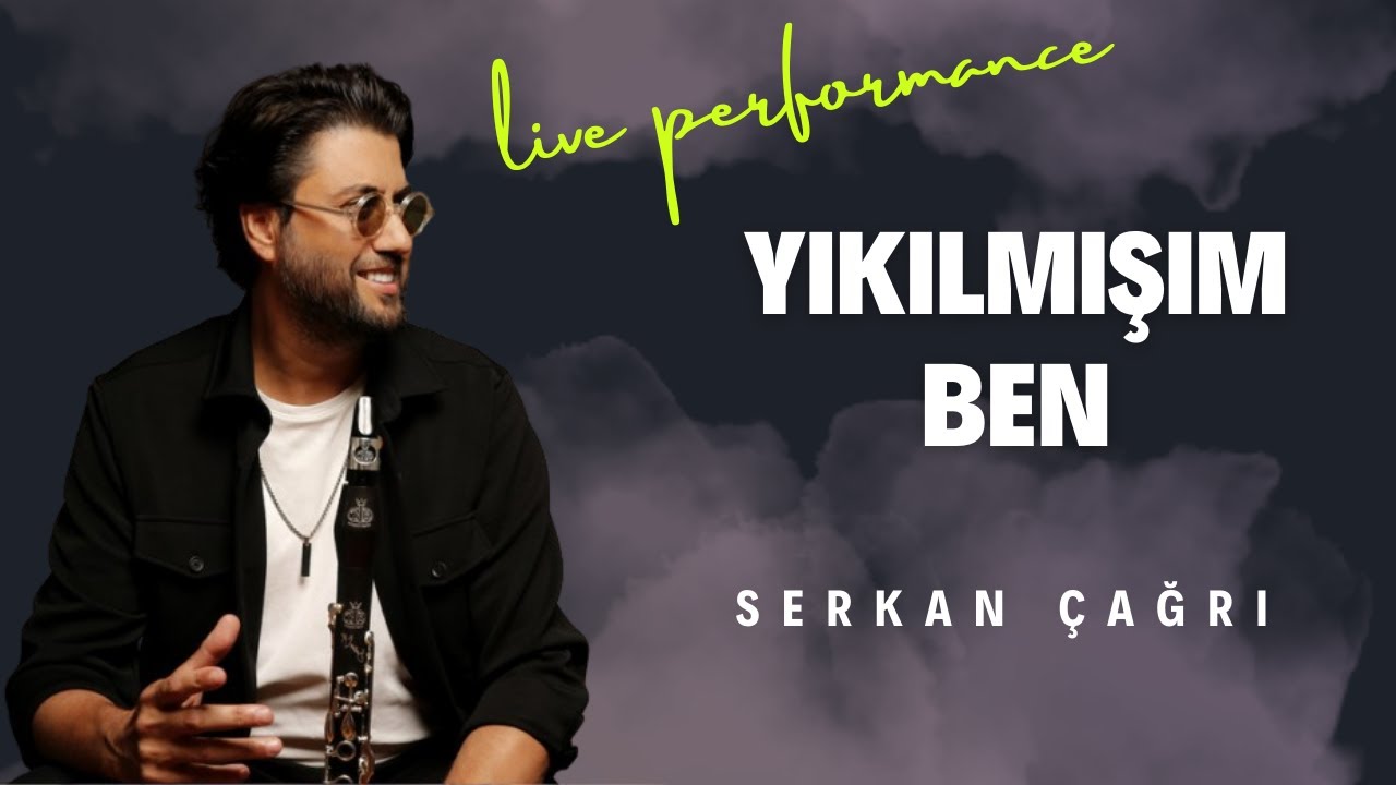 SERKAN ÇAĞRI - YIKILMIŞIM BEN