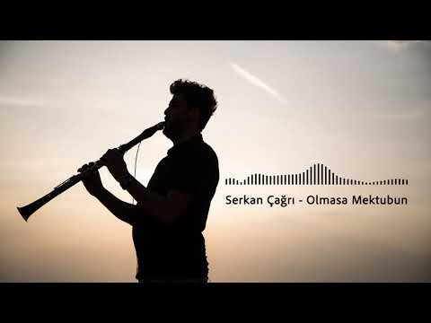 Serkan Çağrı - Olmasa Mektubun