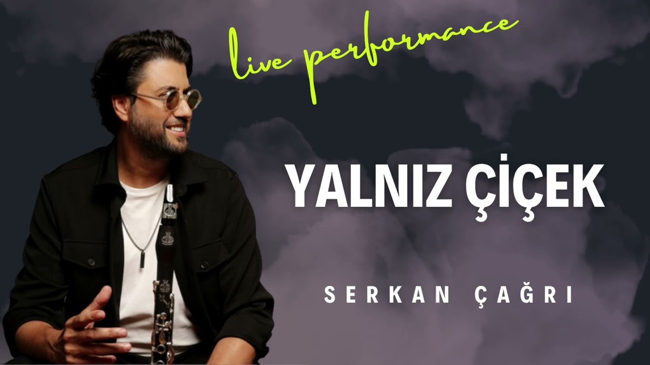 Yalnız Çiçek – Klarnet Yorumu I Serkan Çağrı